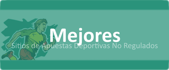 Mejores Apuestas Deportivas No Reguladas