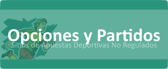 Opciones y Partidos Sitios de Apuestas Deportivas No Regulados